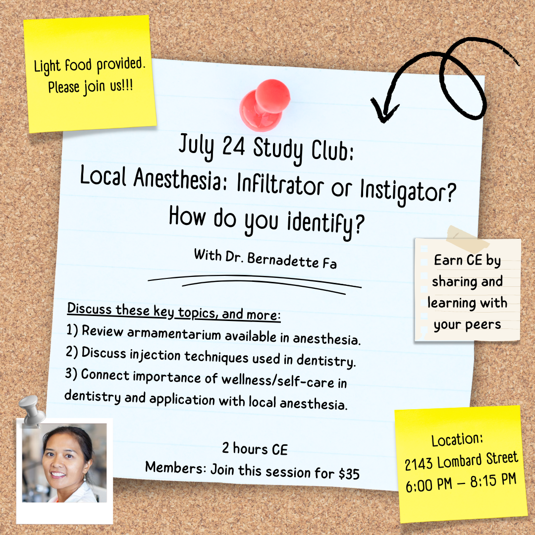 July 24 Study Club: Local Anesthesia: Infiltrator or Instigator? How do you Identify? With Dr. Bernadette Fa